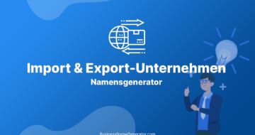 Namensgenerator für Ihr Import & Export-Unternehmen