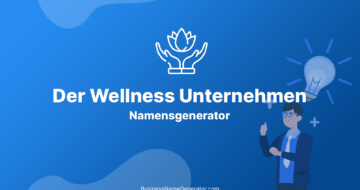 Der Wellness Unternehmen Namensgenerator & Ideen
