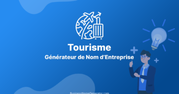 Générateur de Noms d'Entreprises de Tourisme
