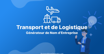 Générateur de Noms d'Entreprises de Transport et de Logistique