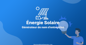 Générateur de Noms d’Entreprises d’Énergie Solaire