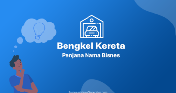 Idea & Panduan Penjana Nama Bisnes Bengkel Kereta