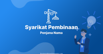 Idea & Panduan Penjana Nama Syarikat Pembinaan