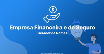 Gerador de Nome & Ideias para Empresa Financeira e de Seguro