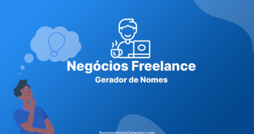 Gerador de Nomes para Negócios Freelance - Guia e Ideias