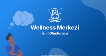 Wellness Merkezi İsmi Oluşturucu