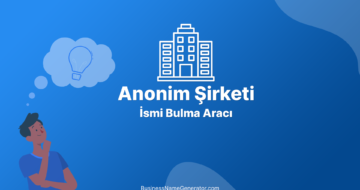 Anonim Şirketi İsim Bulucu