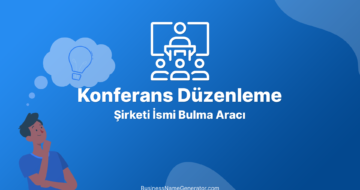 Konferans Düzenleme Şirketi İsmi Bulma Aracı