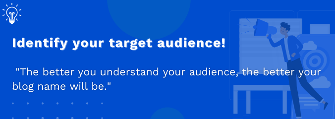 Identify your target audience