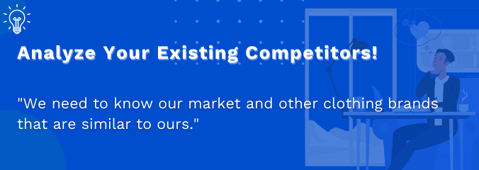 Analyze Your Existing Competitors!