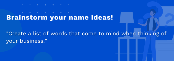 Brainstorm your name ideas!