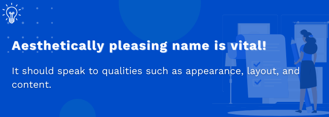 Aesthetically pleasing name is vital!