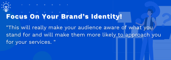 Focus On Your Brand’s Identity!