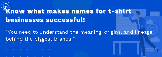Know what makes names for t-shirt businesses successful!