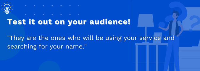 Test it out on your audience!