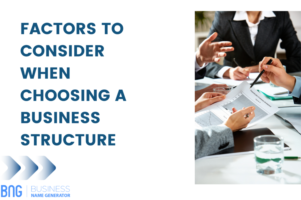 Factors to Consider When Choosing a Business Structure