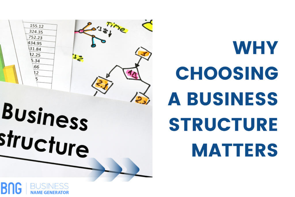 Choosing a business structure matters