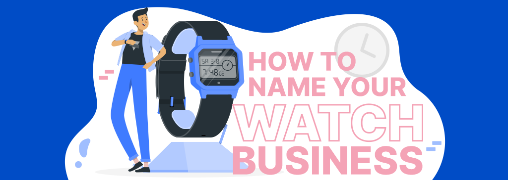 How To Name Your Watch Business
