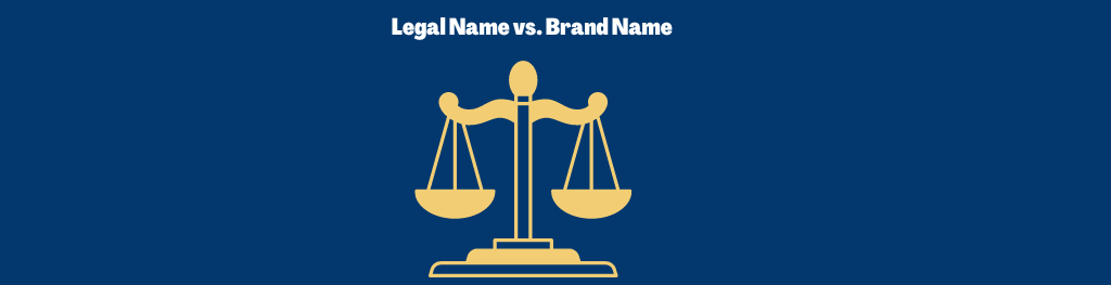 Legal Name and Brand Name